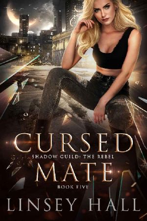 [Shadow Guild: The Rebel 05] • Linsey Hall - 05 Cursed Mate